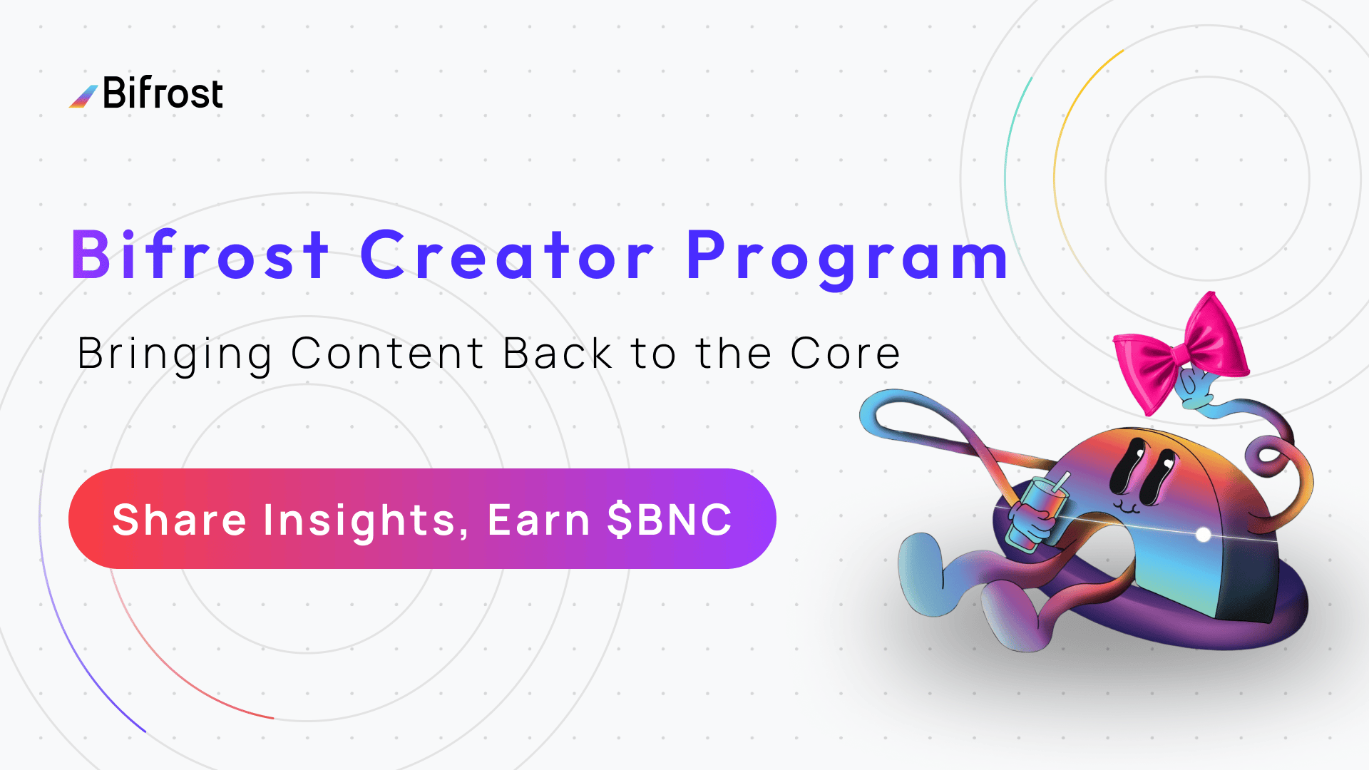 Bifrost Creator Program: Bringing Content Back to the Core