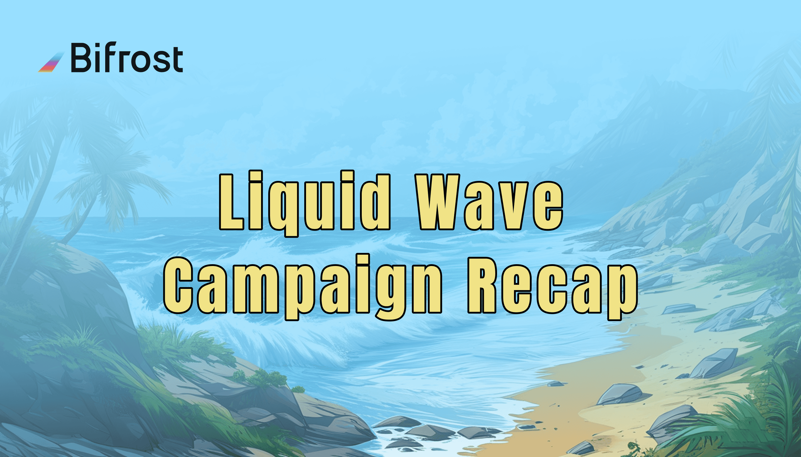 Liquid Wave Recap: Community Activation and Protocol Growth